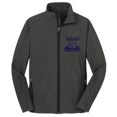 Good Go To Heaven Bad Go To Roku City Core Soft Shell Jacket