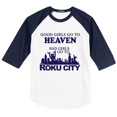 Good Go To Heaven Bad Go To Roku City Baseball Sleeve Shirt