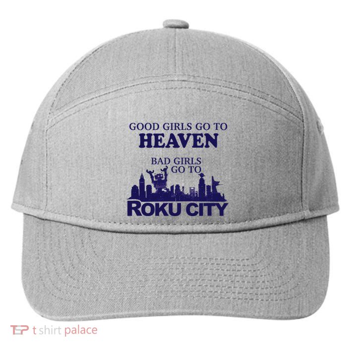 Good Go To Heaven Bad Go To Roku City 7-Panel Snapback Hat