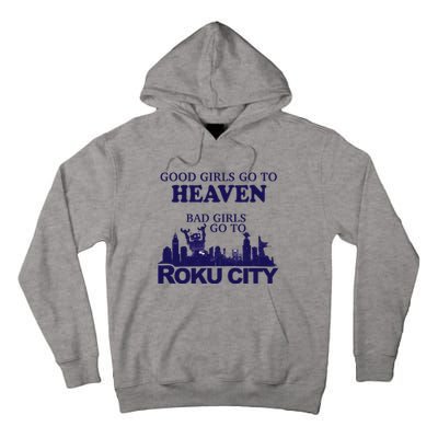 Good Go To Heaven Bad Go To Roku City Tall Hoodie