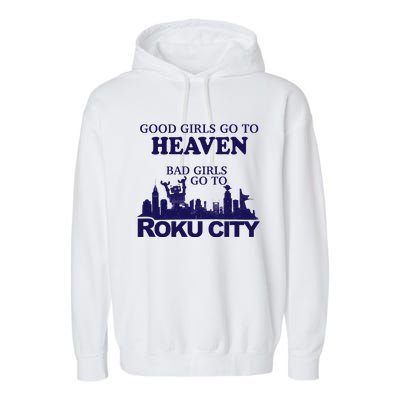 Good Go To Heaven Bad Go To Roku City Garment-Dyed Fleece Hoodie