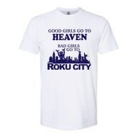 Good Go To Heaven Bad Go To Roku City Softstyle CVC T-Shirt