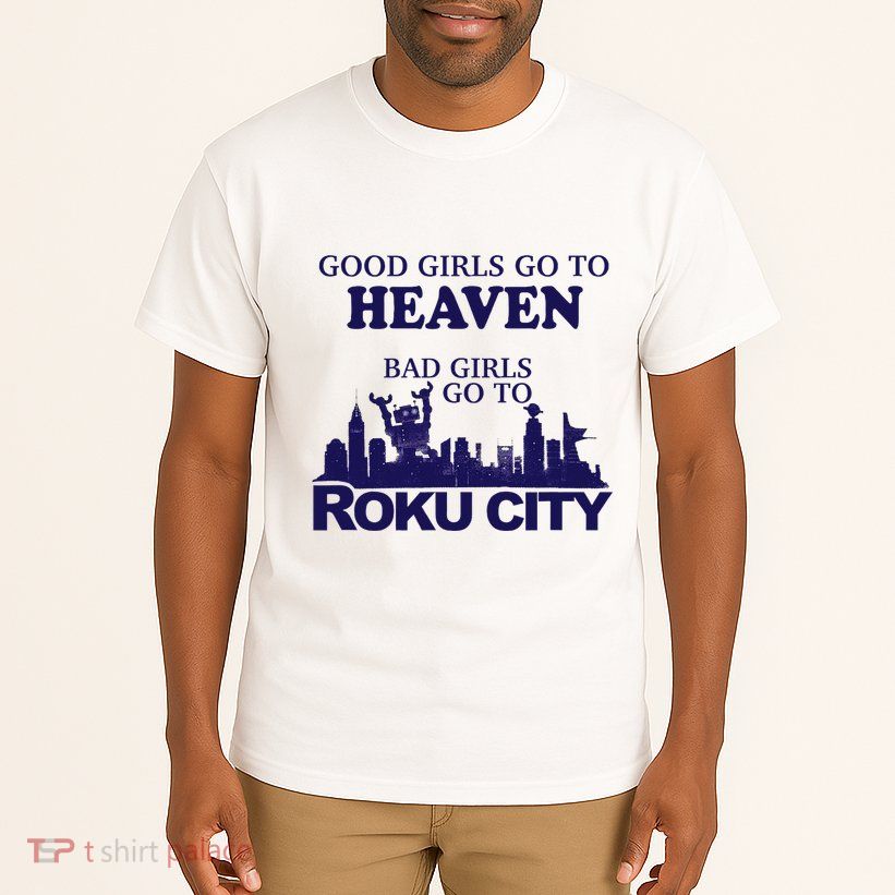 Good Go To Heaven Bad Go To Roku City Tall T-Shirt