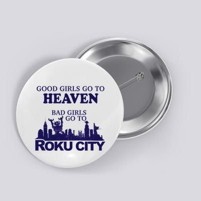 Good Go To Heaven Bad Go To Roku City Button
