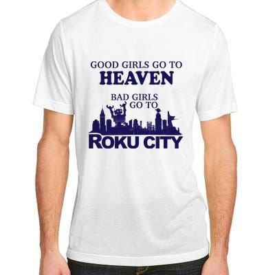 Good Go To Heaven Bad Go To Roku City Adult ChromaSoft Performance T-Shirt