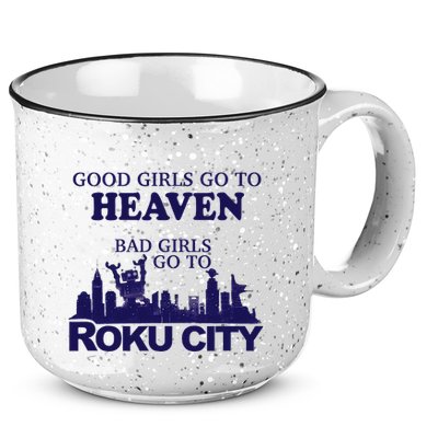 Good Go To Heaven Bad Go To Roku City 15oz Campfire Ceramic Mug