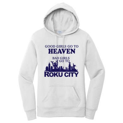 Good Go To Heaven Bad Go To Roku City Women's Pullover Hoodie