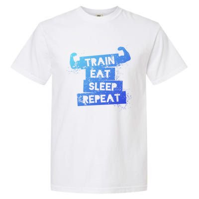 Gym Gift Train Eat Sleep Repeat Gift Garment-Dyed Heavyweight T-Shirt