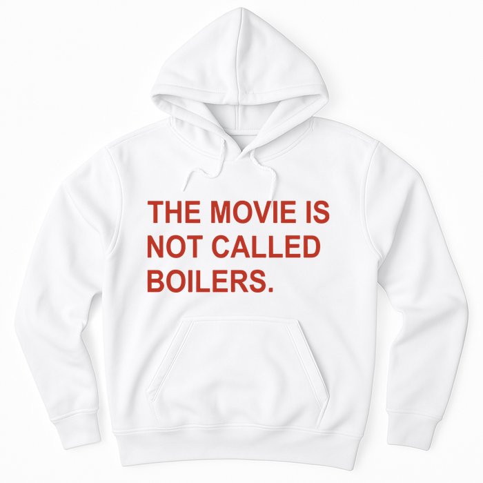 Griffin Gonzalez The Movie Is Not Called Boilers Hoodie