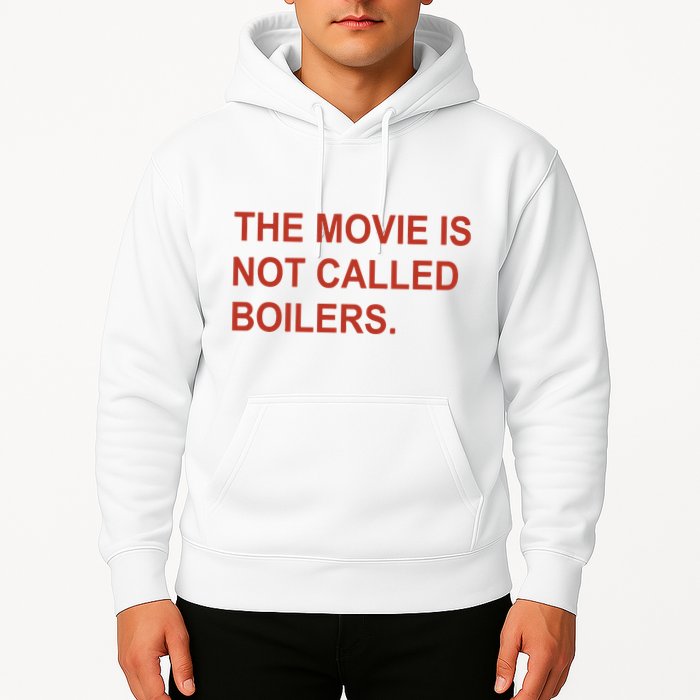 Griffin Gonzalez The Movie Is Not Called Boilers Hoodie