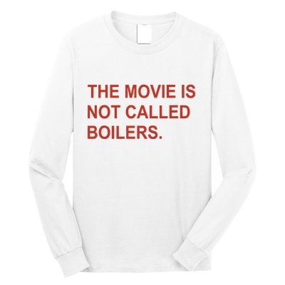 Griffin Gonzalez The Movie Is Not Called Boilers Long Sleeve Shirt