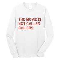 Griffin Gonzalez The Movie Is Not Called Boilers Long Sleeve Shirt