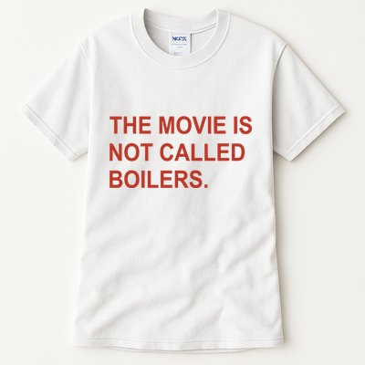 Griffin Gonzalez The Movie Is Not Called Boilers Tall T-Shirt