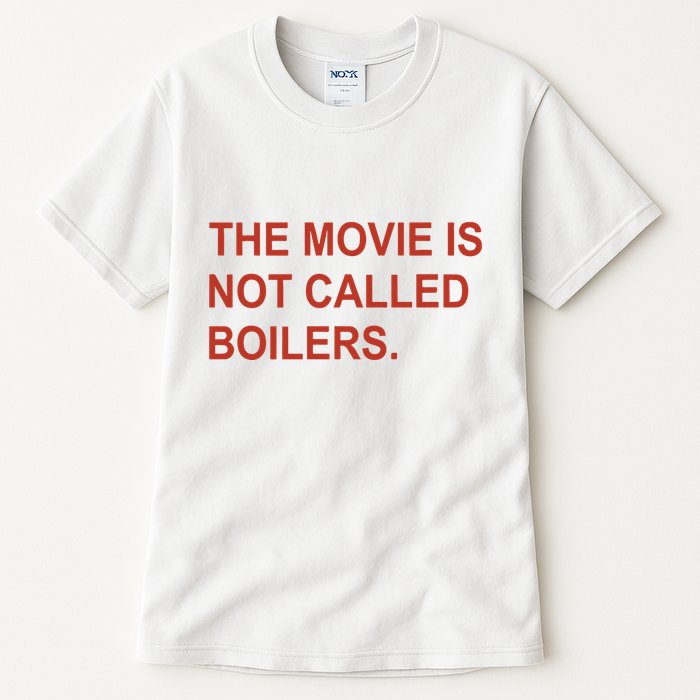 Griffin Gonzalez The Movie Is Not Called Boilers Tall T-Shirt
