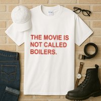 Griffin Gonzalez The Movie Is Not Called Boilers Tall T-Shirt