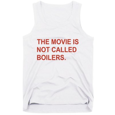 Griffin Gonzalez The Movie Is Not Called Boilers Tank Top