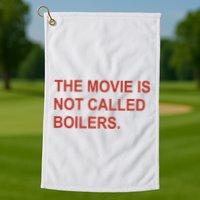 Griffin Gonzalez The Movie Is Not Called Boilers Golf Towel