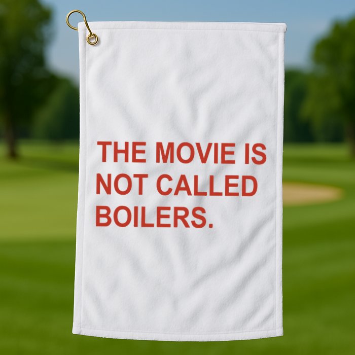 Griffin Gonzalez The Movie Is Not Called Boilers Golf Towel