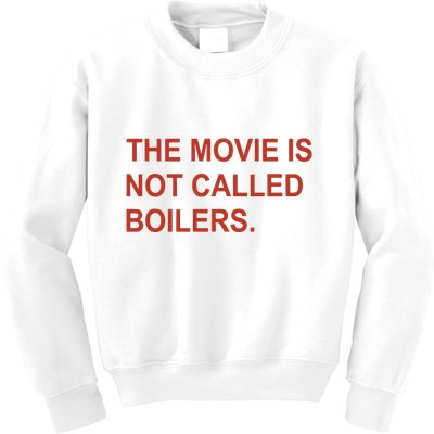 Griffin Gonzalez The Movie Is Not Called Boilers Kids Sweatshirt