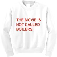 Griffin Gonzalez The Movie Is Not Called Boilers Kids Sweatshirt