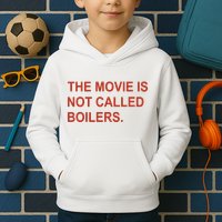 Griffin Gonzalez The Movie Is Not Called Boilers Kids Hoodie