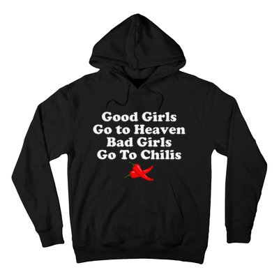 Good Go To Heaven Bad Go To Chilis Hoodie