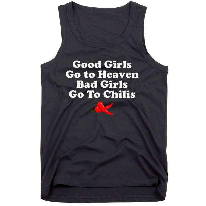 Good Go To Heaven Bad Go To Chilis Tank Top