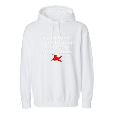 Good Go To Heaven Bad Go To Chilis Garment-Dyed Fleece Hoodie