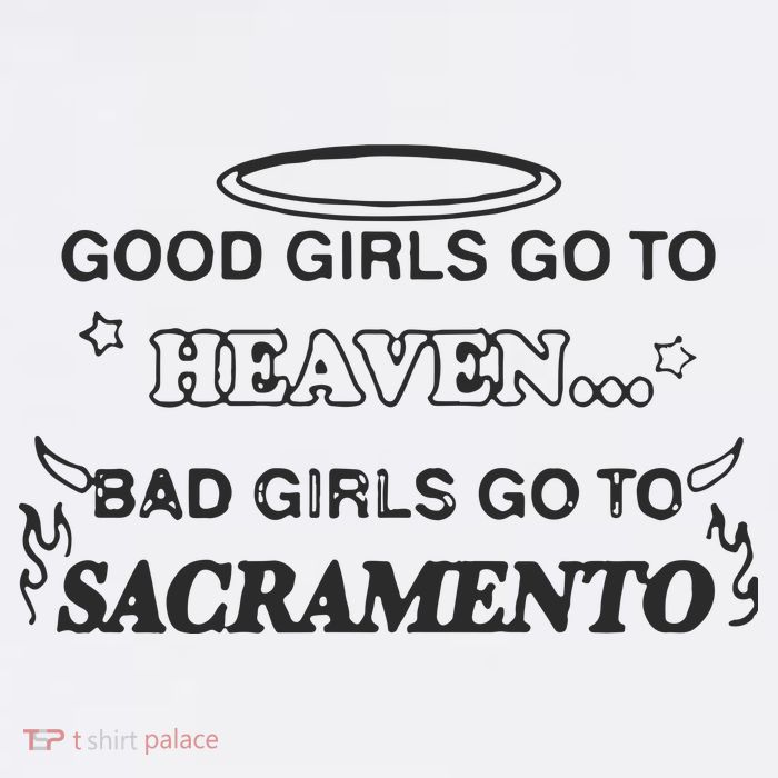 Good Go To Heaven Bad Go To Sacramento High Crown Mesh Back Trucker Hat