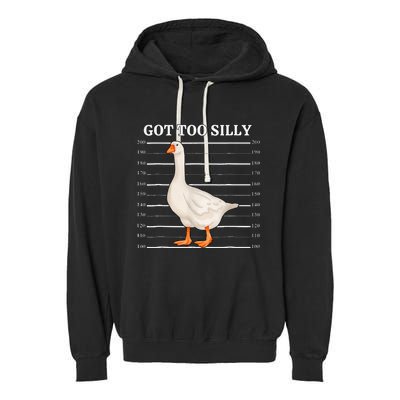 Goose Got Too Silly Funny Silly Goose Mugshot Meme Garment-Dyed Fleece Hoodie