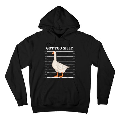 Goose Got Too Silly Funny Silly Goose Mugshot Meme Hoodie