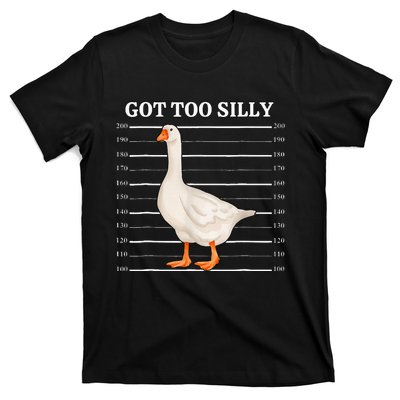 Goose Got Too Silly Funny Silly Goose Mugshot Meme T-Shirt