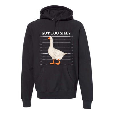 Goose Got Too Silly Funny Silly Goose Mugshot Meme Premium Hoodie