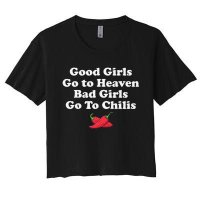 Good Go To Heaven Bad Go To Chilis Funny Pepper Women's Crop Top Tee