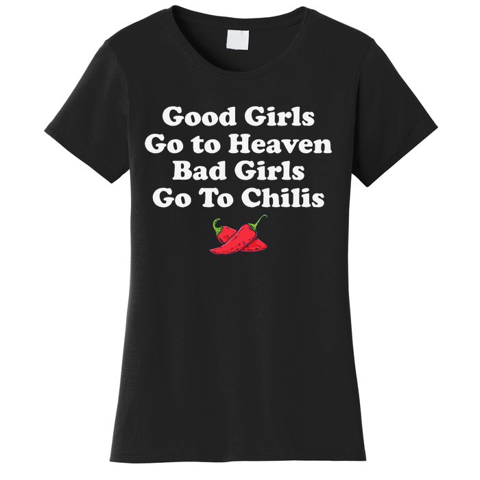 Good Go To Heaven Bad Go To Chilis Funny Pepper Women's T-Shirt