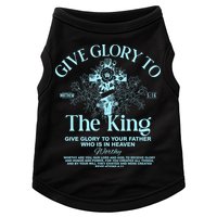 Give Glory To The King Give Glory To Your Father Who Is In Heaven Doggie Tank