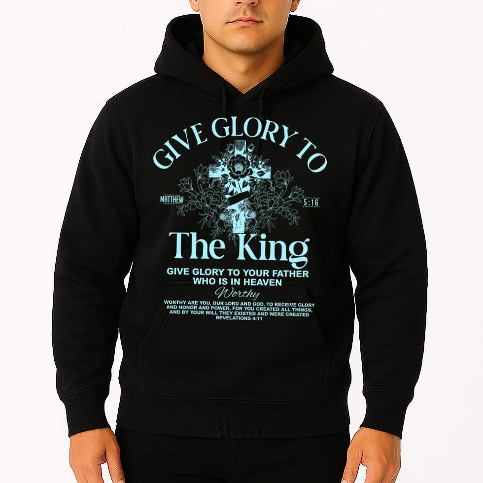 Give Glory To The King Give Glory To Your Father Who Is In Heaven Hoodie