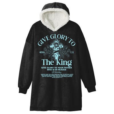 Give Glory To The King Give Glory To Your Father Who Is In Heaven Hooded Wearable Blanket