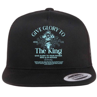 Give Glory To The King Give Glory To Your Father Who Is In Heaven Flatbill Hat
