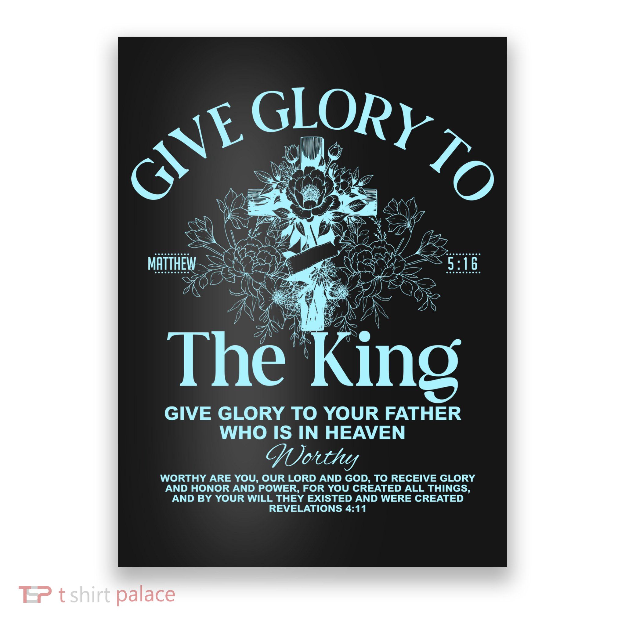 Give Glory To The King Give Glory To Your Father Who Is In Heaven Poster