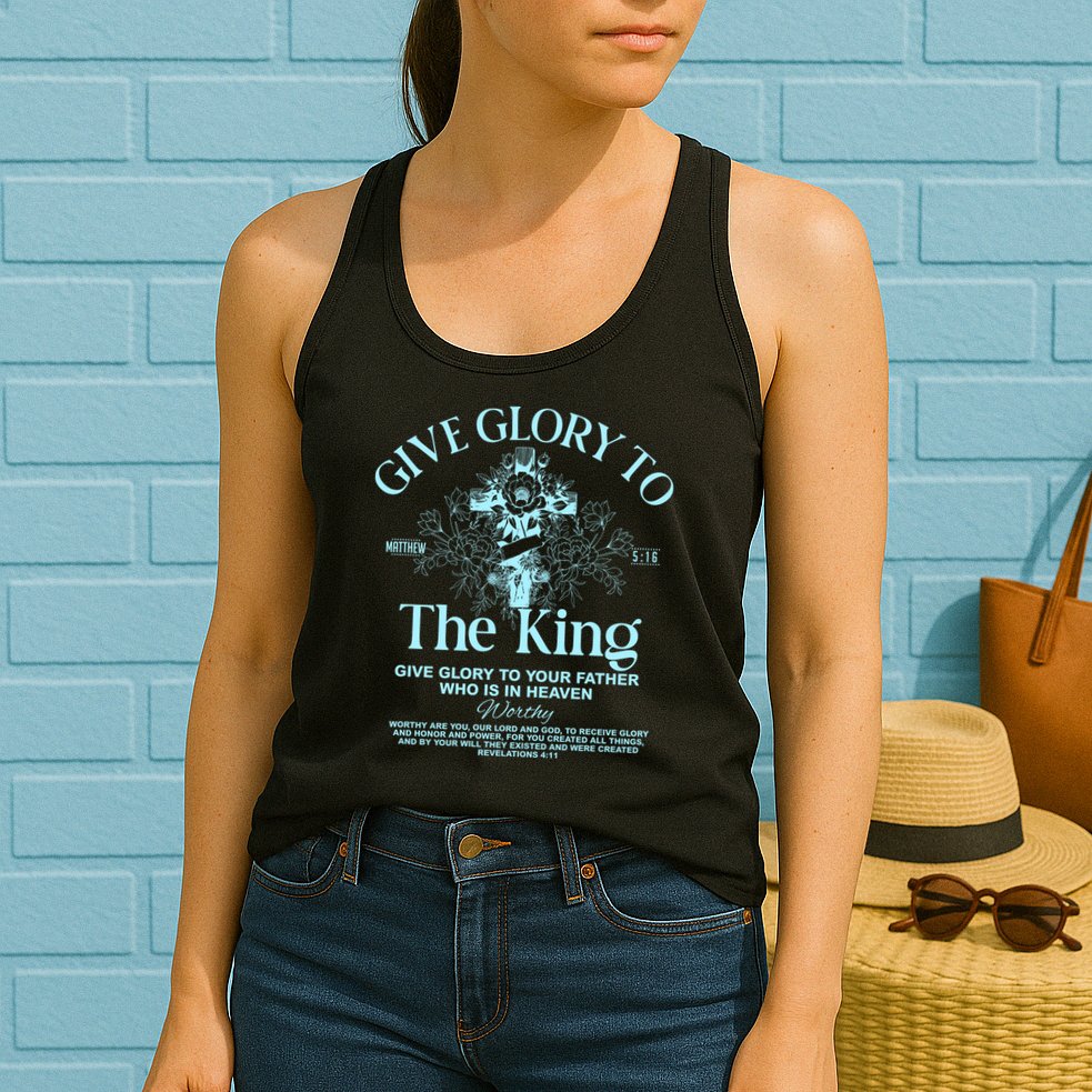Give Glory To The King Give Glory To Your Father Who Is In Heaven Womens Tank Top