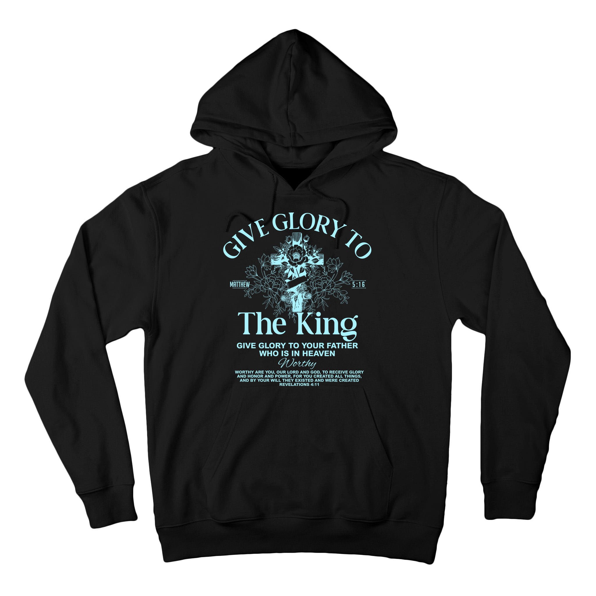 Give Glory To The King Give Glory To Your Father Who Is In Heaven Tall Hoodie
