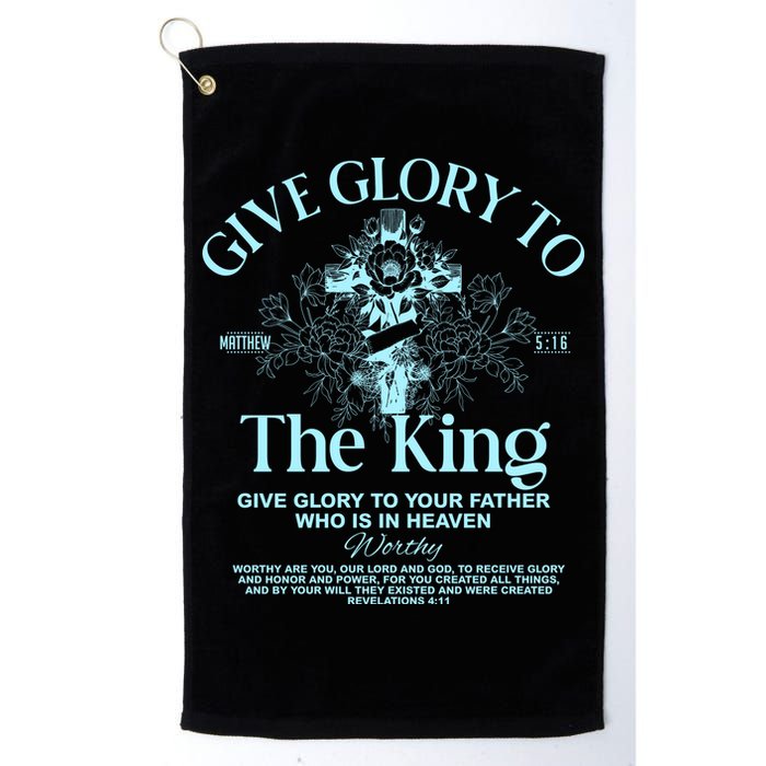 Give Glory To The King Give Glory To Your Father Who Is In Heaven Golf Towel