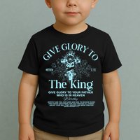 Give Glory To The King Give Glory To Your Father Who Is In Heaven Toddler T-Shirt