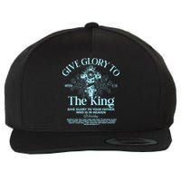 Give Glory To The King Give Glory To Your Father Who Is In Heaven Wool Snapback Cap