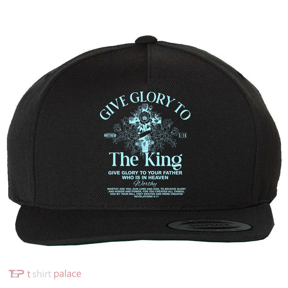 Give Glory To The King Give Glory To Your Father Who Is In Heaven Wool Snapback Cap