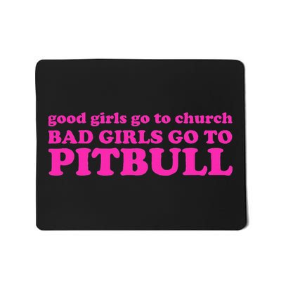 Good Go To Church Bad Go To Pitbull Mousepad