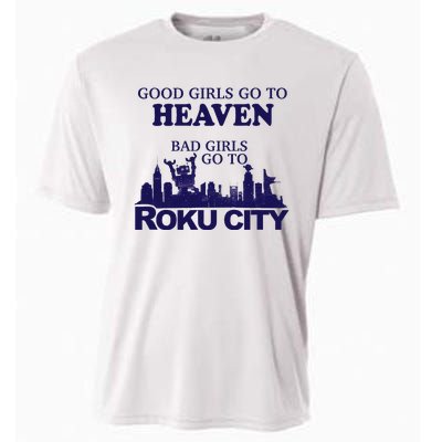 Good Go To Heaven Bad Go To Roku City Cooling Performance Crew T-Shirt