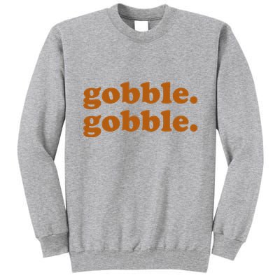 Gobble Gobble Thanksgiving Turkey Holiday Tall Sweatshirt