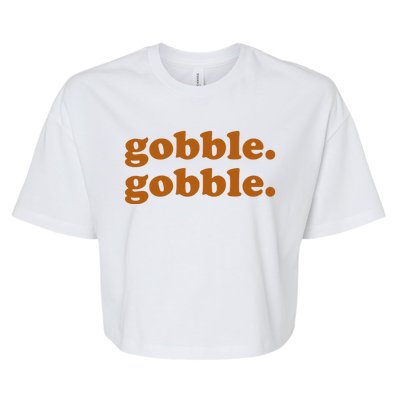 Gobble Gobble Thanksgiving Turkey Holiday Bella+Canvas Jersey Crop Tee